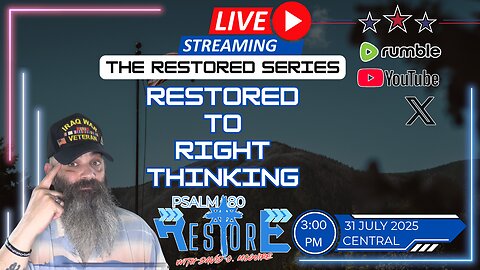 The Restored Series Pt 4 | Restored To Right Thinking | Ep 49