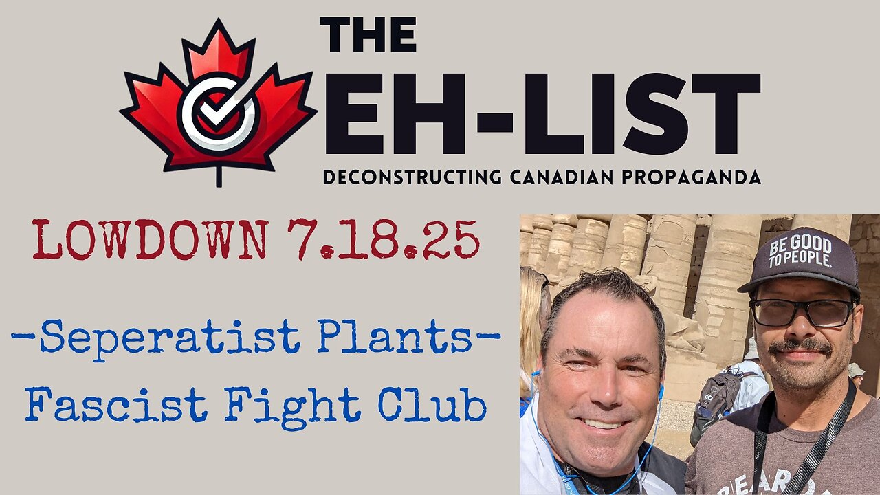 Eh-List Lowdown 7.18.25 - Fascists Fight Clubs, Separatist Plants