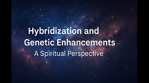 Hybridization and Genetic Enhancements A Spiritual Perspective