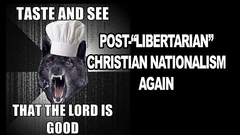 Post-"Libertarian" Christian Nationalism Again
