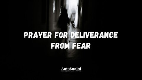 Prayer for Deliverance from Fear