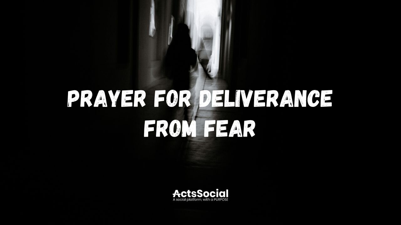 Prayer for Deliverance from Fear