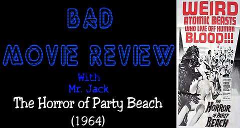 The Horror of Party Beach (1964) -- Bad Movie Review