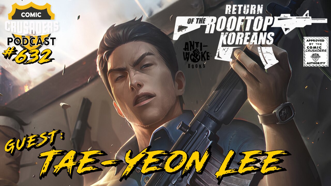 Comic Crusaders Podcast #632 - Tae-Yeon Lee/Return of the Rooftop Koreans