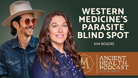 420: Is Western Medicine’s Parasite Blind Spot | Kim Rogers