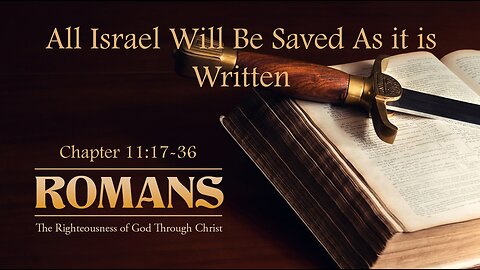 All Israel Will Be Saved As It Is Written