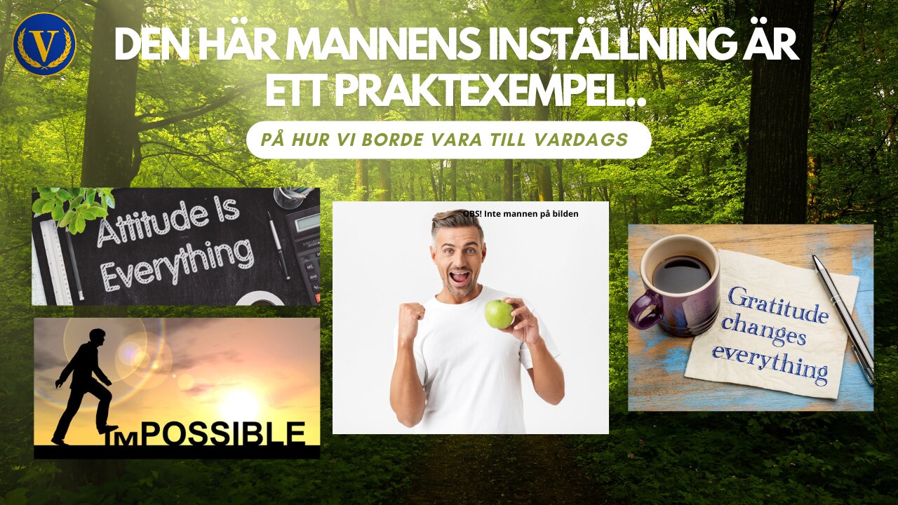 Den här mannens inställning är ett praktexempel...