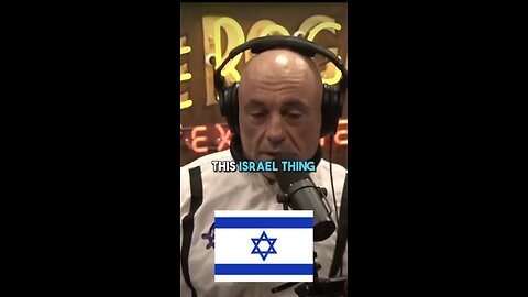 Joe Rogan ~ This Isreal Thing ...