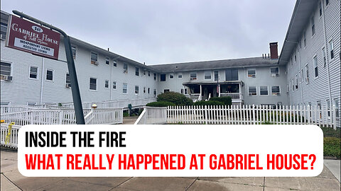 Inside the Fire: What really happened at Gabriel House?