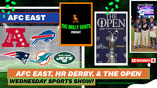 AFC East Tour, HR Derby Recap, Top 10 NFL QB's & The Open Preview