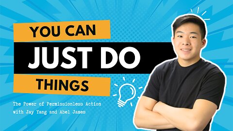 Jay Yang: You Can Just Do Things