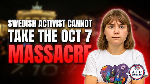 INFAMOUS SWEDISH PRO-PALESTINE ACTIVIST CONFRONTS BRUTAL TRUTH OF HAMAS VIOLENCE
