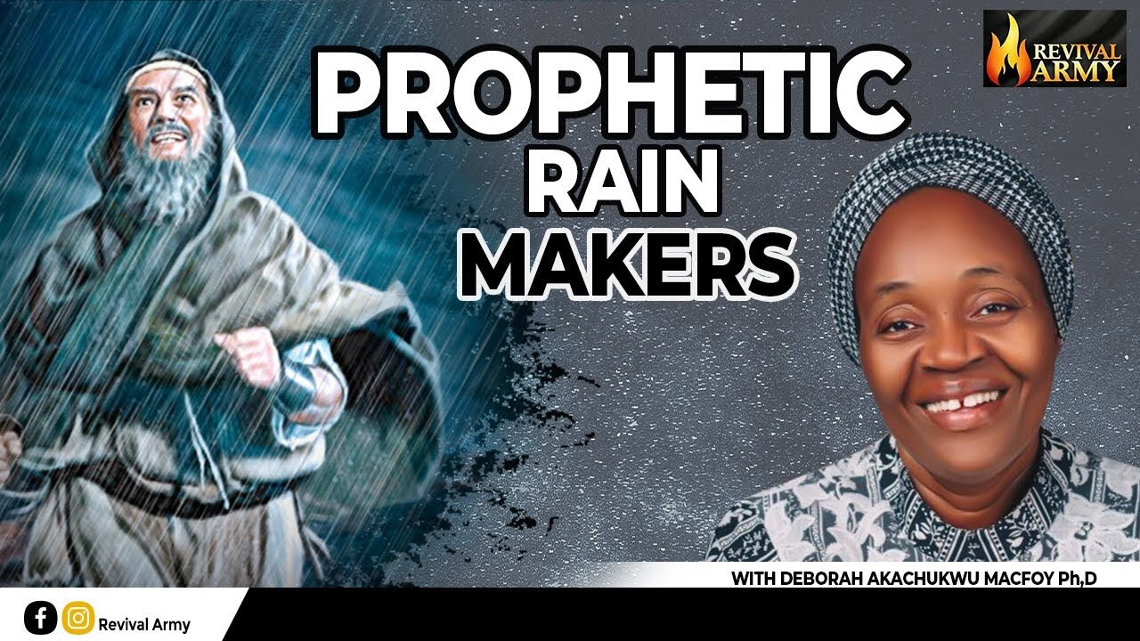PROPHETIC RAIN MAKERS __ BY DEBORAH AKACHUKWU MACFOY,