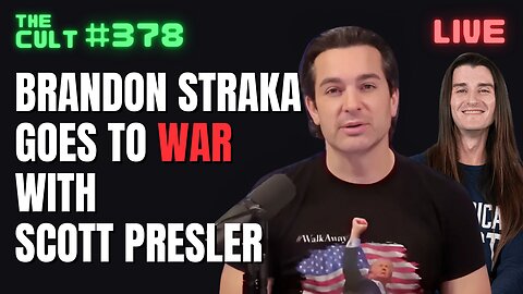 The Cult #378: Brandon Straka Goes To War With Scott Presler & I Have Things To Say About #WalkAway