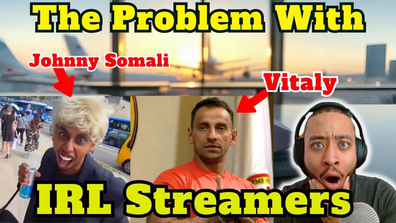 Why Nuisance Streamers Like Johnny Somali & Vitaly Are Ruining IRL Content