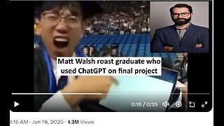 Matt Walsh on student using ChatGPT on final project to graduate