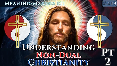 What is Non-Dual Christianity? Part 2