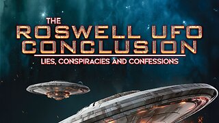 The Roswell UFO Conclusion: Lies, Conspiracies and Confessions (2023)documentary