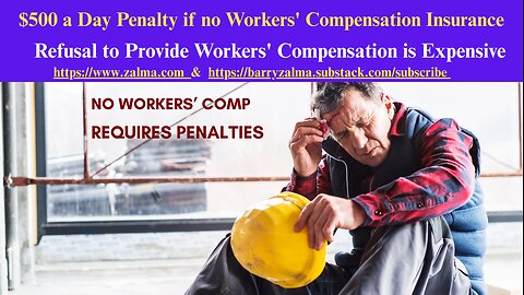 $500 a Day Penalty if no Workers' Compensation Insurance