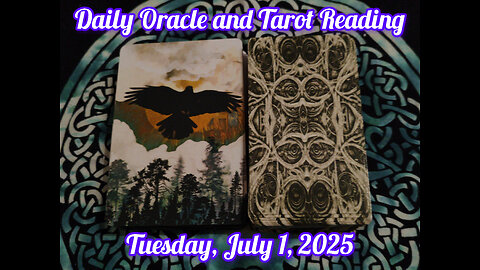 Daily Oracle and Tarot Reading: Tuesday, July 1, 2025