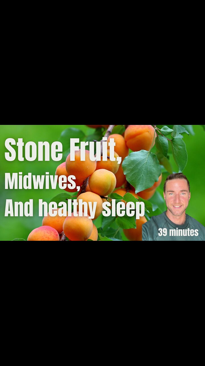 Stone Fruit, Midwives, And healthy sleep