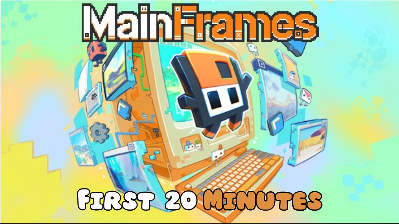 MainFrames - First 20 Minutes (No Commentary Gameplay)