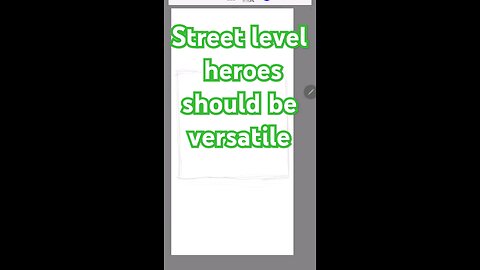 Street level heroes should be versatile