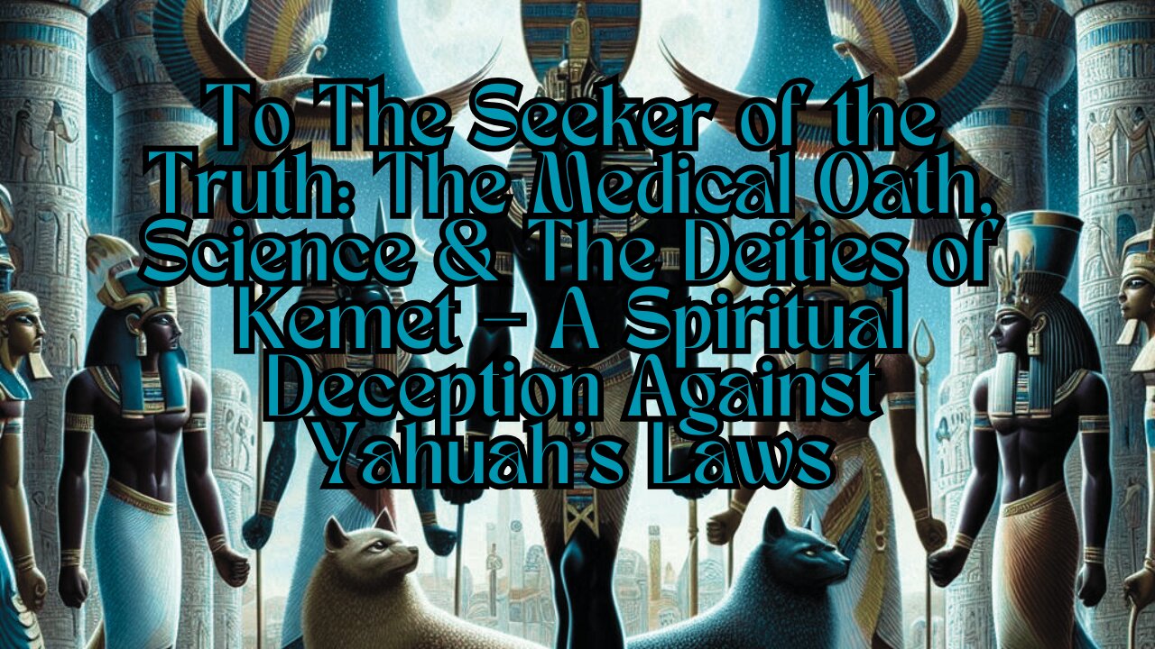 🕊️ To The Seeker of the Truth: The Medical Oath, Science & The Deities of Kemet – A Spiritual...