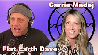 [Flat Earth Dave Interviews 2] Carrie Madej w Flat Earth Dave [Aug 6, 2024]
