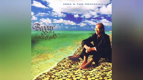 Mike + The Mechanics - Beggar on a Beach of Gold (1995) [Full Album]