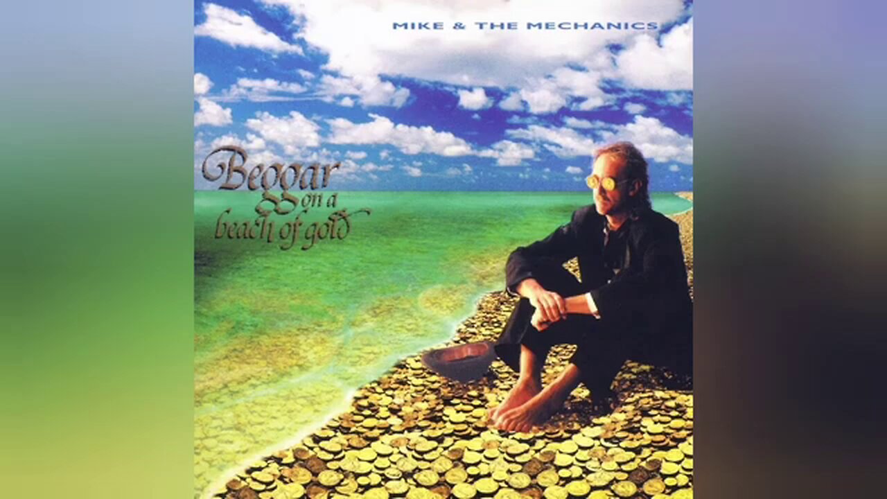 Mike + The Mechanics - Beggar on a Beach of Gold (1995) [Full Album]
