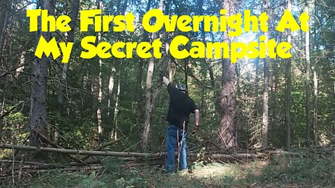 The First Overnight At My Secret Campsite