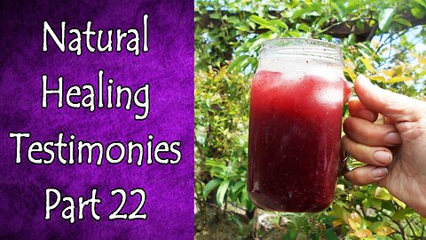 Natural Healing Testimonies #22