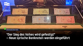 "Der Sieg des Volkes wird gefestigt" – Neue syrische Banknoten werden eingeführt