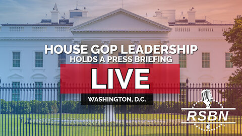 LIVE: House GOP Leadership Holds a Press Briefing - 7/22/25