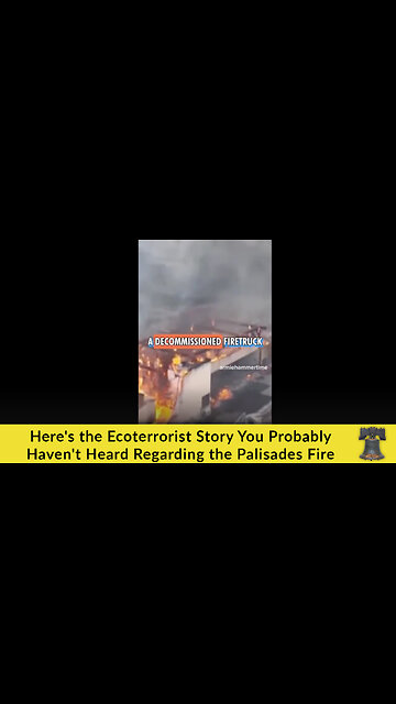 Here's the Ecoterrorist Story You Probably Haven't Heard Regarding the Palisades Fire
