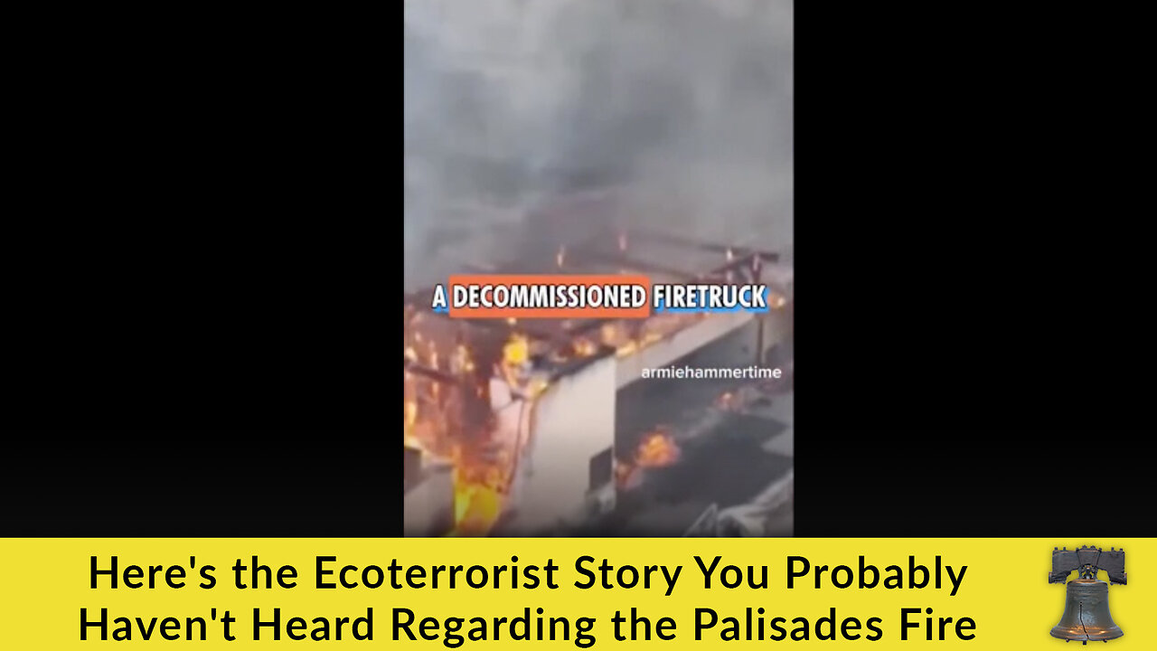 Here's the Ecoterrorist Story You Probably Haven't Heard Regarding the Palisades Fire