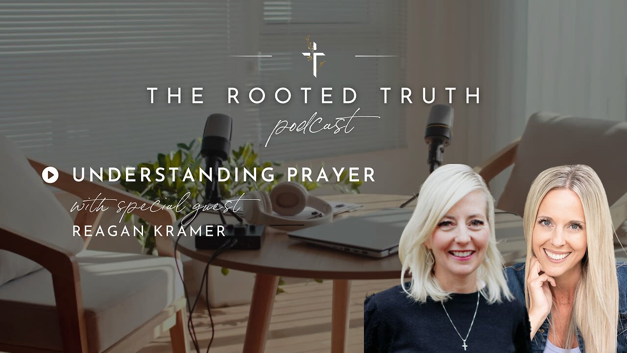 Understanding Prayer with Reagan Kramer