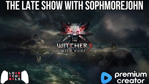 Never have I ever played - The Witcher 3 - Late Show Gaming with sophmorejohn