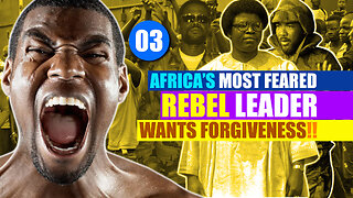 Africa’s Most Feared Rebel Leader Did The Unthinkable To His People, Now He Wants Forgiveness - 03