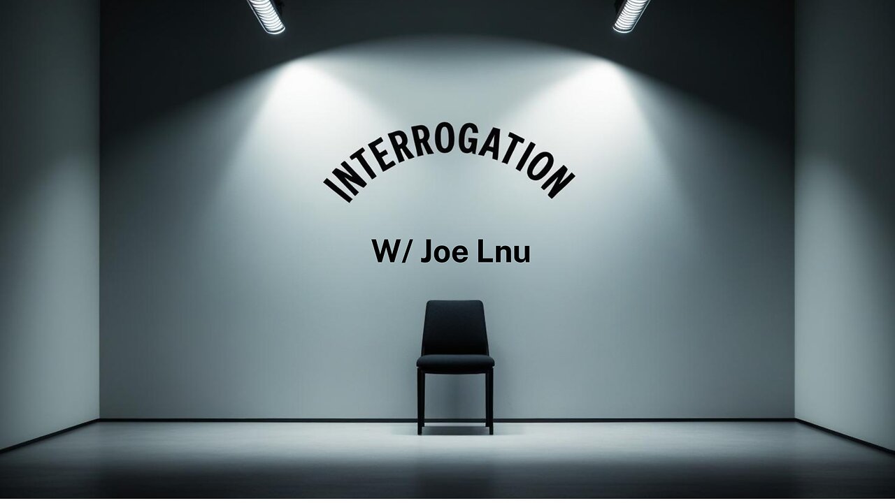 Interrogation w/ Joe Lnu