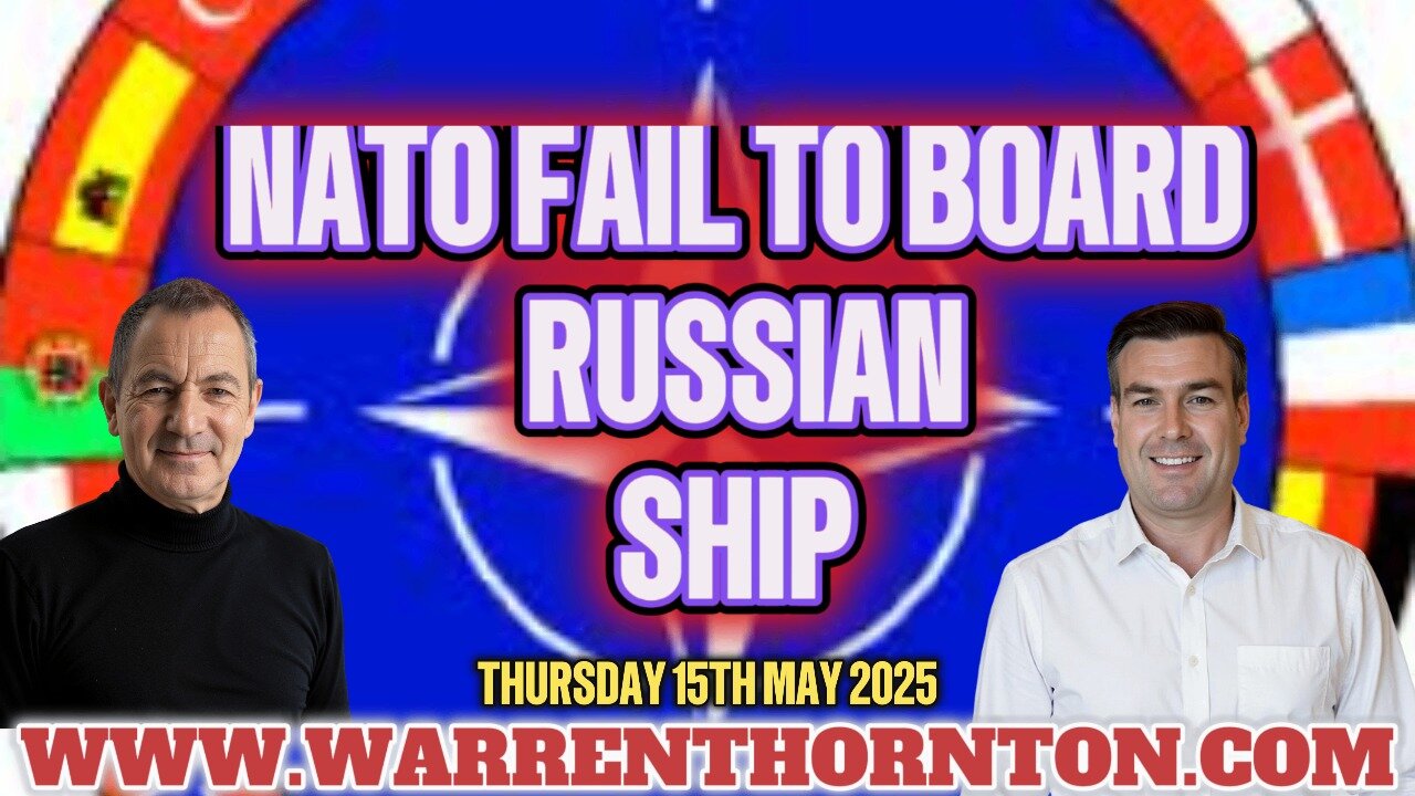 NATO FAIL TO BOARD RUSSIAN SHIP WITH WARREN THORNTON & PAUL BROOKER