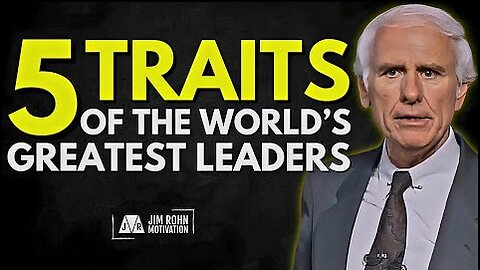 5 Traits of the World's Greatest Leaders (That Anyone Can Develop) | Jim Rohn Motivation