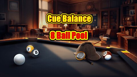 ✨ Cue Balance – Playing the Game My Way 8 Ball Pool