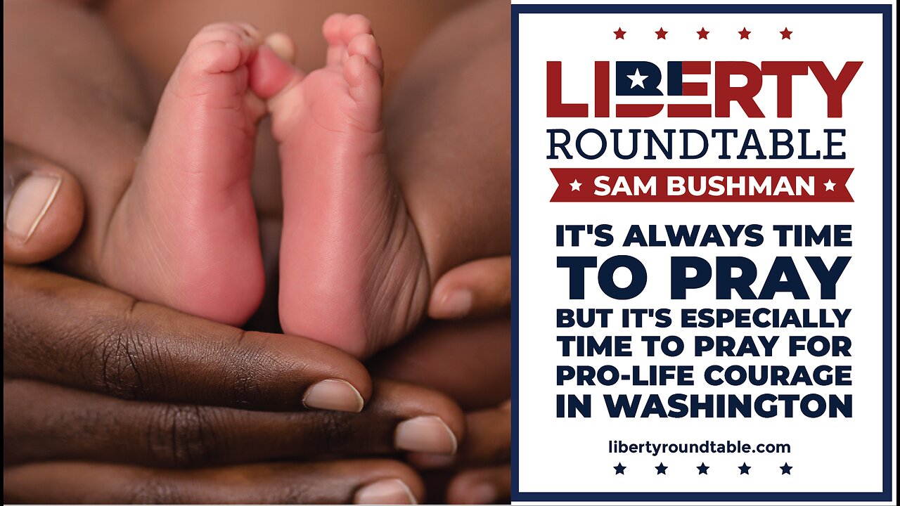 It's Always Time to Pray But it's Especially Time to Pray For Pro-Life Courage in Washington