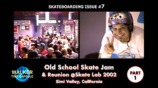 "2002 OLD SCHOOL SKATE JAM & Reunion @SkateLab: PART 1" - Skateboarding Issue #7