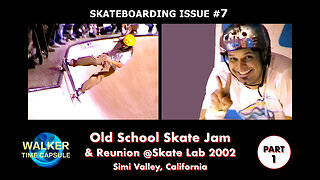 "2002 OLD SCHOOL SKATE JAM & Reunion @SkateLab: PART 1" - Skateboarding Issue #7