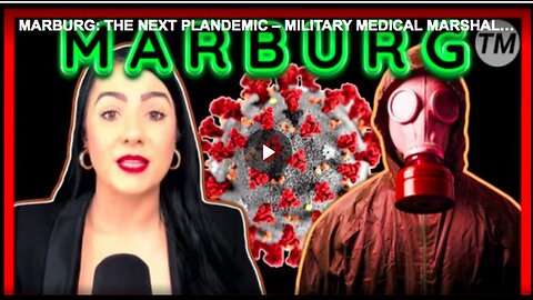 "Next Plandemic: Marburg Virus on the Horizon"
