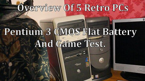 Overview of 5 Retro PCs : Pentium 3 Compaq Cmos Battery Saga.