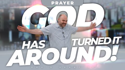 WATCH GOD TURN IT AROUND!!! | Life-Changing PRAYER!
